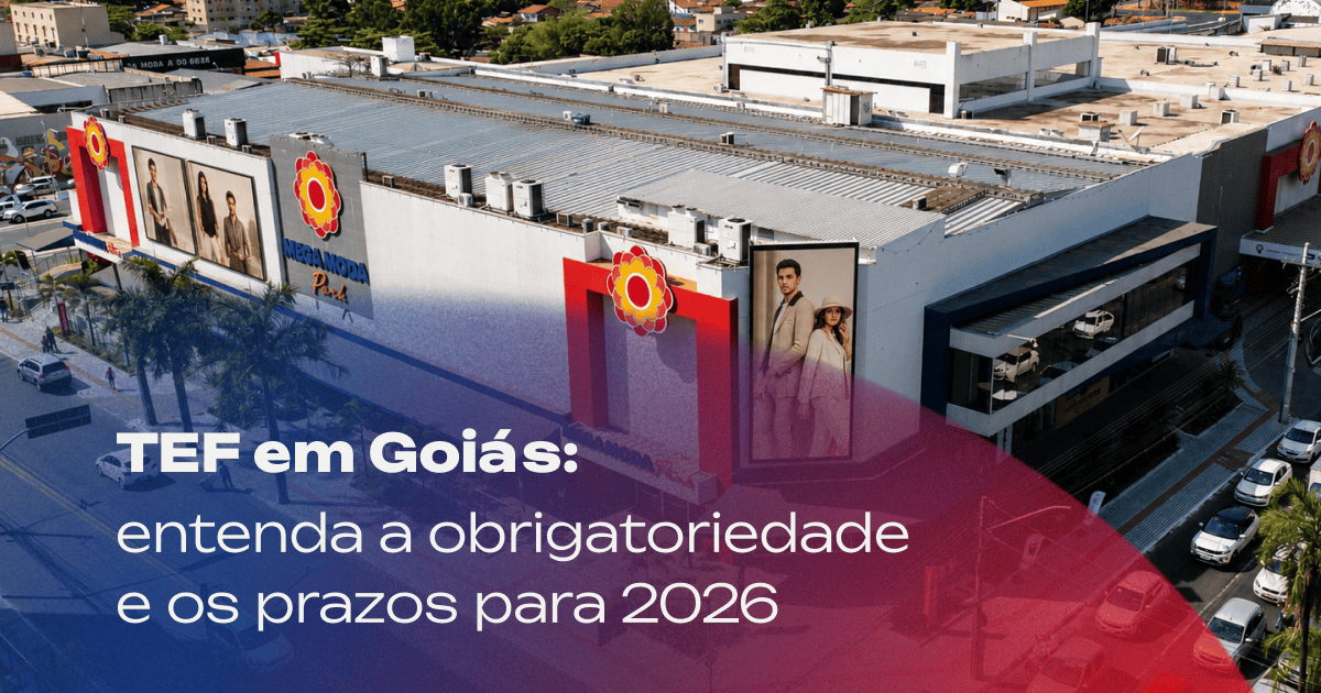TEF em Goiás: entenda a obrigatoriedade e os prazos para 2026